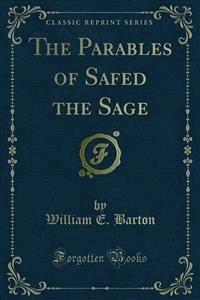 The Parables of Safed the Sage - William E. Barton - E-Book