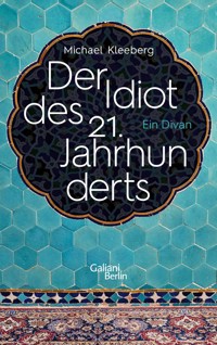 Der Idiot des 21. Jahrhunderts - Michael Kleeberg - E-Book