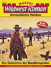 Wildwest-Roman – Unsterbliche Helden 2 - Hal Warner - E-Book