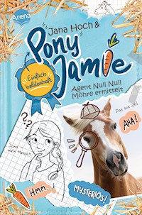 Pony Jamie – Einfach heldenhaft! (2). Agent Null Null Möhre ermittelt - Jana Hoch - E-Book