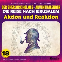 Aktion und Reaktion (Der Sherlock Holmes-Adventkalender - Die Reise nach Jerusalem, Folge 18) - Sir Arthur Conan Doyle - Hörbuch