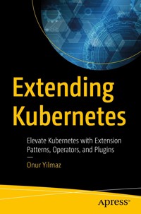 Extending Kubernetes - Onur Yilmaz - E-Book