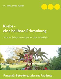 Krebs - eine heilbare Erkrankung - Bodo Köhler - E-Book