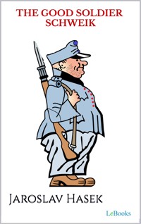 The Good Soldier Schweik - Jaroslav Hašek - E-Book