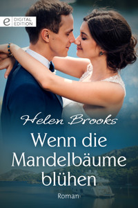 Wenn die Mandelbäume blühen - Helen Brooks - E-Book