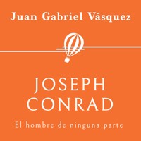 Joseph Conrad. El hombre de ninguna parte - Juan Gabriel Vásquez - Hörbuch