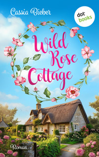 Wild Rose Cottage - Cassia Bieber - E-Book