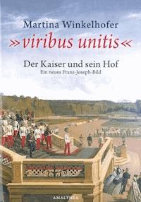 Viribus Unitis - Martina Winkelhofer - E-Book