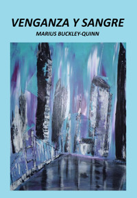 Venganza y sangre - Marius Buckley-Quinn - E-Book