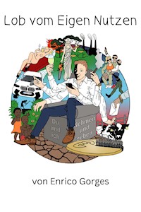Lob vom Eigen Nutzen - Enrico Gorges - E-Book