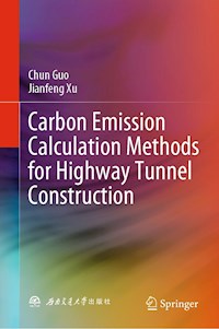 Carbon Emission Calculation Methods for Highway Tunnel Construction - Chun Guo - E-Book