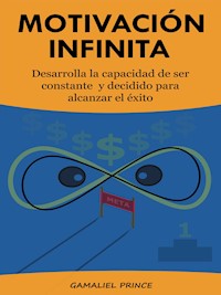Motivación infinita - Prince Gamaliel - E-Book
