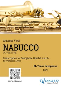 Tenor Saxophone part of "Nabucco" overture for Sax Quartet - Giuseppe Verdi - E-Book