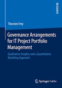 Governance Arrangements for IT Project Portfolio Management - Thorsten Frey - E-Book