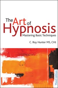 The Art of Hypnosis - C Roy Hunter - E-Book