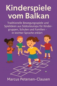 Kinderspiele vom Balkan - Marcus PC Petersen - Clausen - E-Book