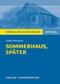Sommerhaus, später. Königs Erläuterungen. - Judith Hermann - E-Book