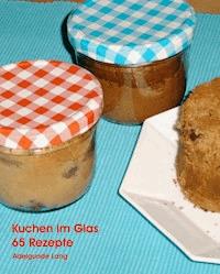 65 Kuchen im Glas Rezepte - Adelgunde Lang - E-Book