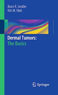 Dermal Tumors: The Basics - Bruce R. Smoller - E-Book