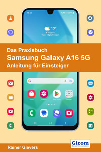 Das Praxisbuch Samsung Galaxy A16 5G - Anleitung für Einsteiger - Rainer Gievers - E-Book