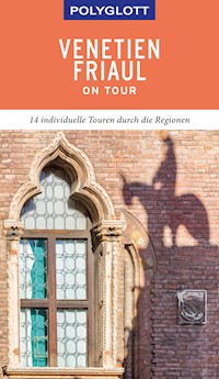 POLYGLOTT on tour Reiseführer Venetien/Friaul - Daniela Schetar - E-Book