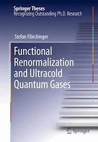 Functional Renormalization and Ultracold Quantum Gases - Stefan Flörchinger - E-Book
