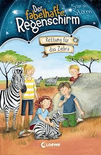 Der fabelhafte Regenschirm (Band 2) - Rettung für das Zebra - Sarah Storm - E-Book