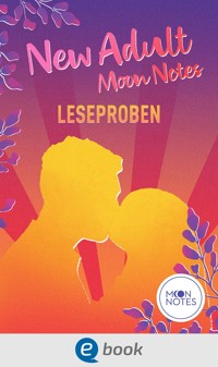 New Adult Moon Notes Leseproben - Jennifer Schumann - kostenlos E-Book
