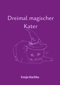Dreimal magischer Kater - Fenja Harbke - E-Book