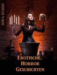 Erotische Horrorgeschichten - Siwa Rubin - E-Book