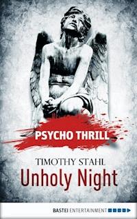 Psycho Thrill - Unholy Night - Timothy Stahl - E-Book