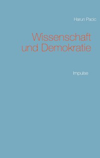 Wissenschaft und Demokratie - Harun Pacic - E-Book