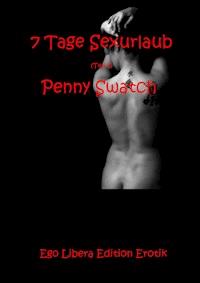 7 Tage Sexurlaub - Penny Swatch - E-Book
