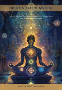 Die Kundalini-Mystik - Kavita Bhattacharya - E-Book