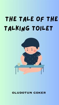 The Tale of the Talking Toilet - Oludotun Coker - E-Book