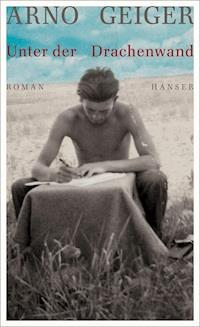 Unter der Drachenwand - Arno Geiger - E-Book