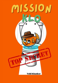 Mission Klo - Tobi Klunker - E-Book