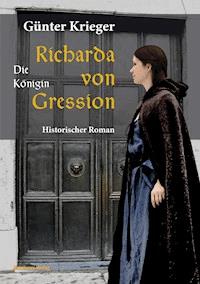 Richarda von Gression 2: Die Königin - Günter Krieger - E-Book