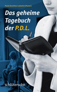 Das geheime Tagebuch der P.D.L. - Paula Dorothea Ludowich - E-Book