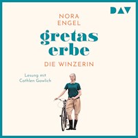 Gretas Erbe – Die Winzerin-Reihe 1 - Nora Engel - Hörbuch