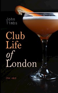 Club Life of London (Vol. 1&2) - John Timbs - E-Book