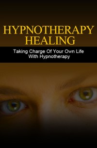 Hypnotherapie Heilung. Mit Hypnotherapie Ihr Leben selbst in die Hand nehmen. In deutscher Sprache. - Otmar Trierweiler - E-Book