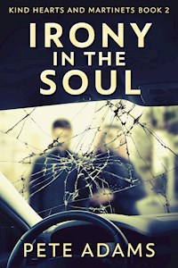 Irony In The Soul - Pete Adams - E-Book