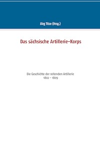 Das sächsische Artillerie-Korps -  - E-Book