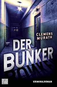 Der Bunker - Clemens Murath - E-Book