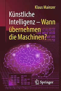 Künstliche Intelligenz – Wann übernehmen die Maschinen? - Klaus Mainzer - E-Book