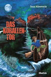 Das Korallentor - Susa Hämmerle - E-Book
