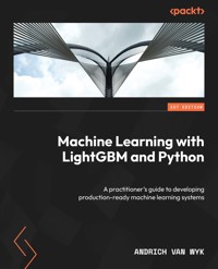 Machine Learning with LightGBM and Python - Andrich van Wyk - E-Book
