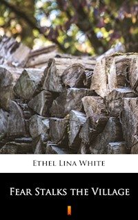 Fear Stalks the Village - Ethel Lina White - E-Book