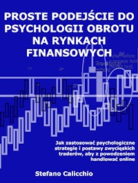 Proste podejście do psychologii obrotu na rynkach finansowych - Stefano Calicchio - E-Book